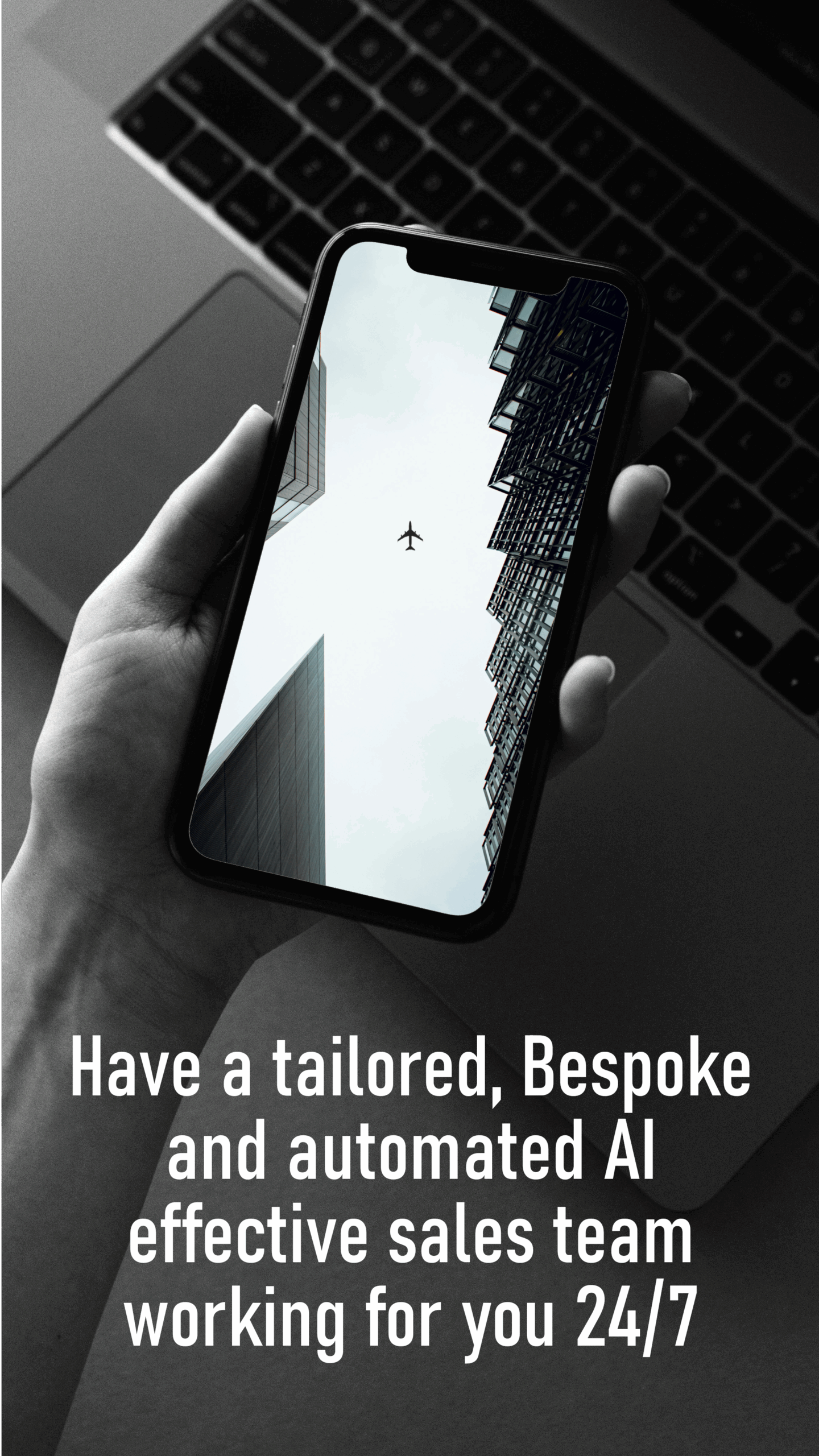 Have a tailored, Bespoke and automated AI effective sales team working for you 247