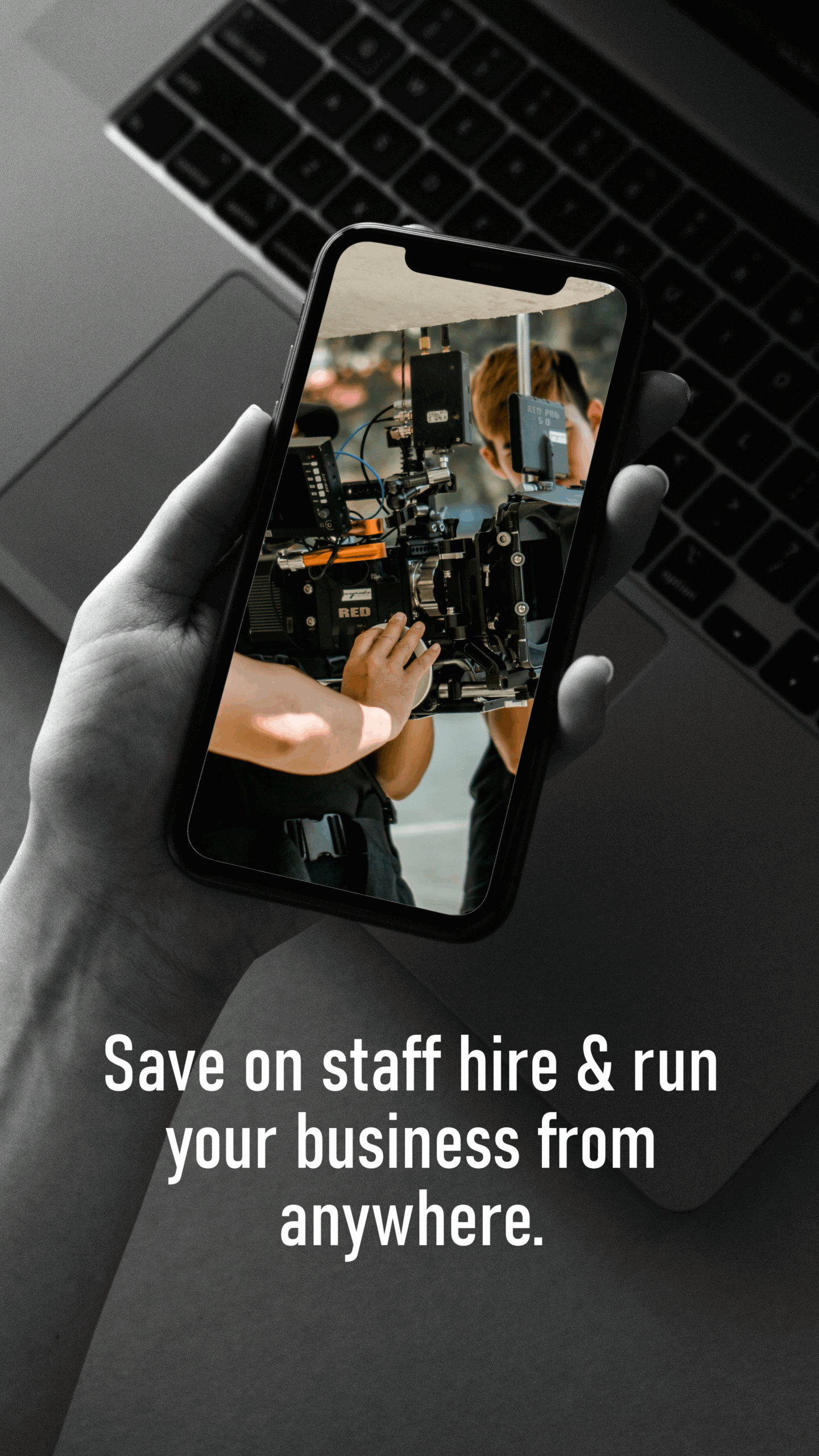 Save on staff hire & run your business from anywhere.